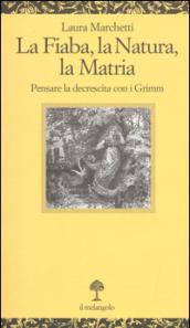 La fiaba, la natura, la matria. Pensare la decrescita con i Grimm