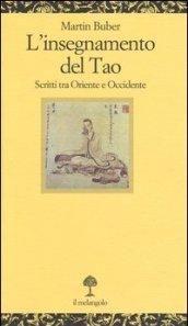 L'insegnamento del tao. Scritti tra Oriente e Occidente