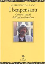 I benpensanti. Contro i tutori dell'ordine filosofico