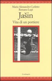 Jasin. Vita di un portiere