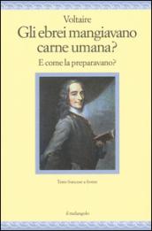 Gli ebrei mangiavano carne umana? E come la preparavano? Testo francese a fronte