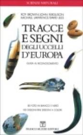 Tracce e segni degli uccelli d'Europa. Guida al riconoscimento