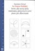 Le curve celebri. Invito alla storia della matematica attraverso le curve piane più affascinanti