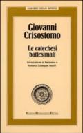 Giovanni Crisostomo. Le catechesi battesimali