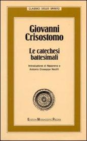 Giovanni Crisostomo. Le catechesi battesimali