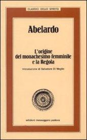 Abelardo. L'origine del monachesimo femminile e la Regola