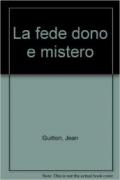 La fede dono e mistero