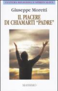 Il piacere di chiamarti «padre»