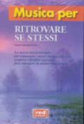 Ritrovare se stessi. Con CD audio