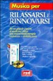 Musica per rilassarsi e rinnovarsi. Suoni e tecniche antistress. Con CD