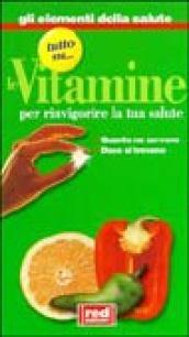 Tutto sul... le vitamine. Quante ne servono, dove si trovano