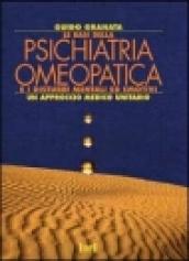 Le basi della psichiatria omeopatica e i disturbi mentali ed emotivi. Un approccio medico unitario