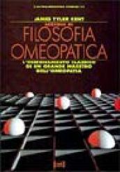 Lezioni di filosofia omeopatica. L'insegnamento classico di un grande maestro dell'omeopatia