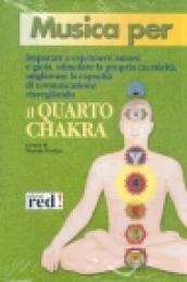 Il quarto chakra. Con CD audio