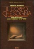 Il corpo che sogna. La scienza del dreambody. Psicoterapia dei processi corporei