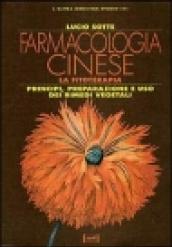 Farmacologia cinese. La fitoterapia. Principi, preparazione e uso dei rimedi vegetali