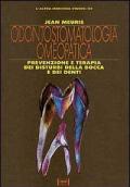 Odontostomatologia omeopatica. Prevenzione e terapia dei disturbi della bocca e dei denti