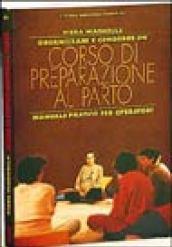 Organizzare e condurre un corso di preparazione al parto. Manuale pratico per operatori