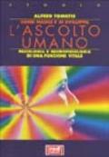 Come nasce e si sviluppa l'ascolto umano. Psicologia e neurofisiologia di una funzione vitale