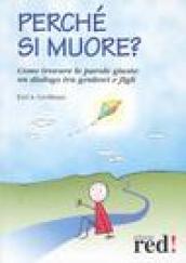 Perché si muore? Come trovare le parole giuste: un dialogo tra genitori e figli