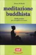 Meditazione buddhista. Guida pratica per risvegliare la mente