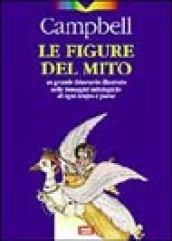 Le figure del mito. Un grande itinerario illustrato nelle immagini mitologiche di ogni tempo e paese