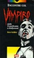 Incontri col vampiro. Dalla Transilvania a Hollywood