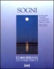 Sogni. In che modo ricordarli e interpretarli per conoscere meglio se stessi