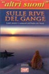 Sulle rive del Gange. Canti mistici e sensuali dell'India del nord. Con CD Audio