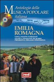 Emilia Romagna. Canti e musiche tradizionali raccolti e interpretati dal gruppo Pneumatica Emiliano Romagnola. Con CD Audio