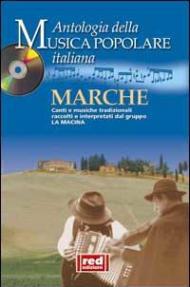 Marche. Canti e musiche tradizionali raccolti e interpretati dal gruppo La Macina. Con CD Audio