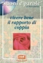 Vivere bene il rapporto di coppia. Con CD audio