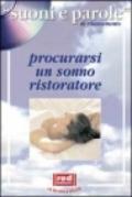 Procurarsi un sonno ristoratore. Con CD Audio