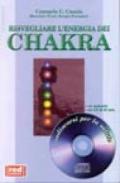 Risvegliare l'energia dei chakra. Con CD-ROM