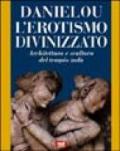 L'erotismo divinizzato. Architettura e scultura del tempio indù