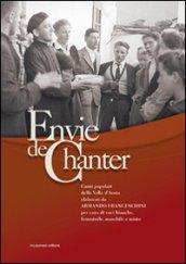 Envie de chanter. Canti popolari della Valle d'Aosta elaborati per coro di voci bianche, femminile, maschile e misto