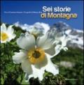 Sei storie di montagna. Ediz. illustrata