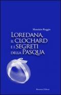 Loredana, il clocahrd e i segreti della Pasqua