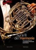 Sur le fil de l'harmonie. Voci e suoni dalla storia dell'orchestre d'harmonie du Val d'Aoste