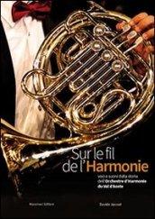 Sur le fil de l'harmonie. Voci e suoni dalla storia dell'orchestre d'harmonie du Val d'Aoste