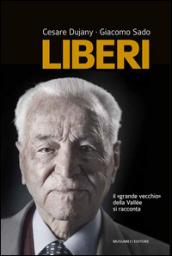 Liberi. Il «grande vecchio» della Vallée si racconta