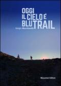 Oggi il cielo è blu trail