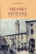 Treviso medievale. Istituzioni, usi, costumi, aneddoti, curiosità (rist. anast. Treviso, 1923)