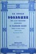 Le isole Borromee sul Lago Maggiore (rist. anast. Milano, 1840)