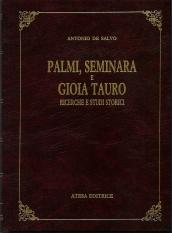 Palmi, Seminara e Gioia Tauro. Ricerche e studi storici (rist. anast. Palmi, 1899)