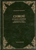 Cuorgnè e l'alto Canavese. Monografia storica, descrittiva e illustrata (rist. anast. Torino, 1906)
