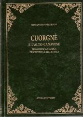 Cuorgnè e l'alto Canavese. Monografia storica, descrittiva e illustrata (rist. anast. Torino, 1906)