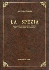 La Spezia. Descrizione geografico-storica della città e del territorio (rist. anast. Torino, 1850)