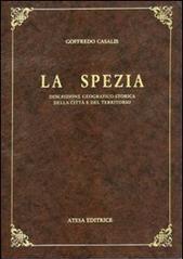 La Spezia. Descrizione geografico-storica della città e del territorio (rist. anast. Torino, 1850)