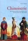 Chinoiserie. The evolution of the Oriental style in Italy from the 14th to the 19th century